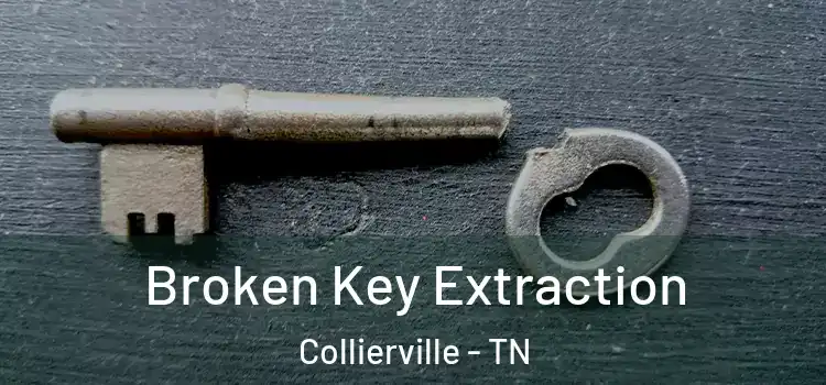 Broken Key Extraction Collierville - TN
