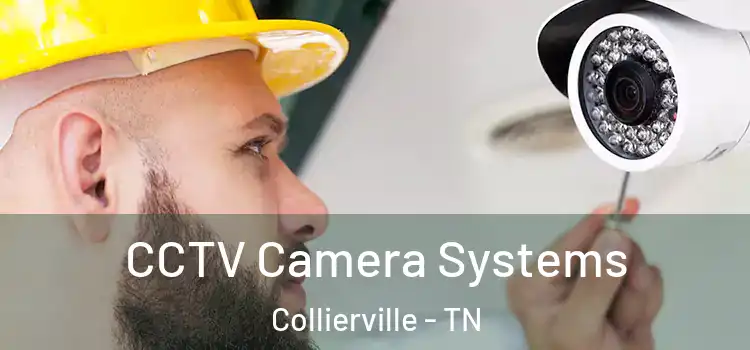 CCTV Camera Systems Collierville - TN