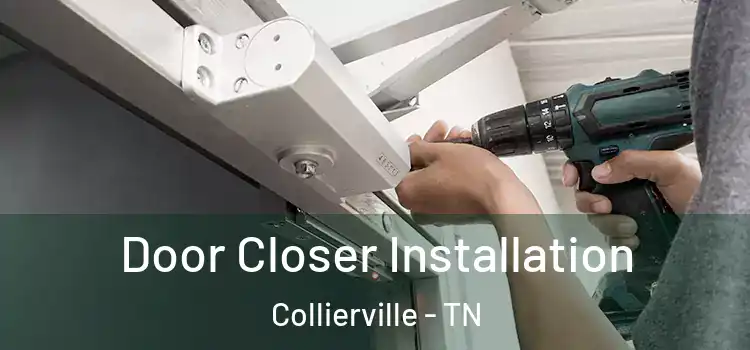 Door Closer Installation Collierville - TN