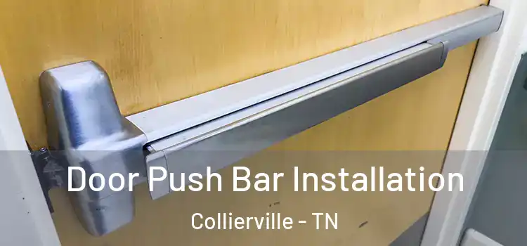 Door Push Bar Installation Collierville - TN