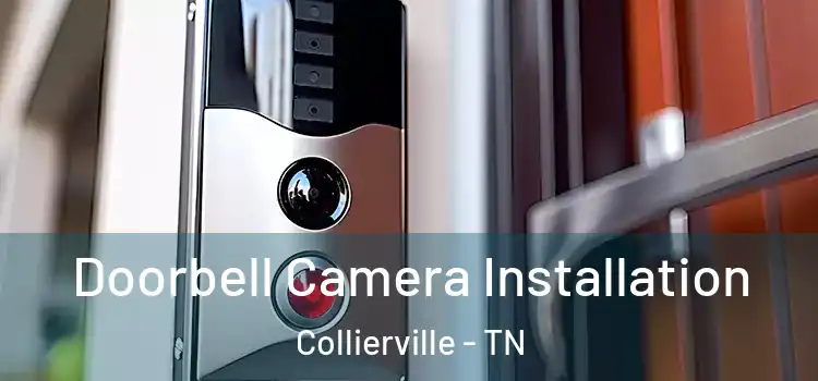  Doorbell Camera Installation Collierville - TN