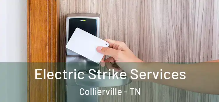 Electric Strike Services Collierville - TN