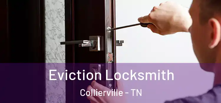 Eviction Locksmith Collierville - TN