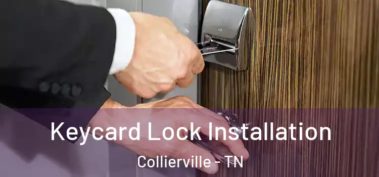 Keycard Lock Installation Collierville - TN