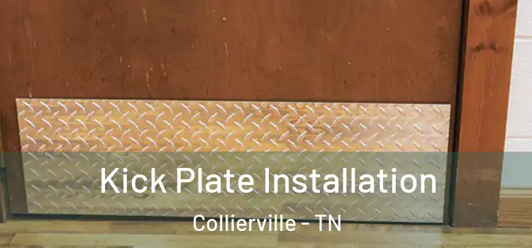 Kick Plate Installation Collierville - TN
