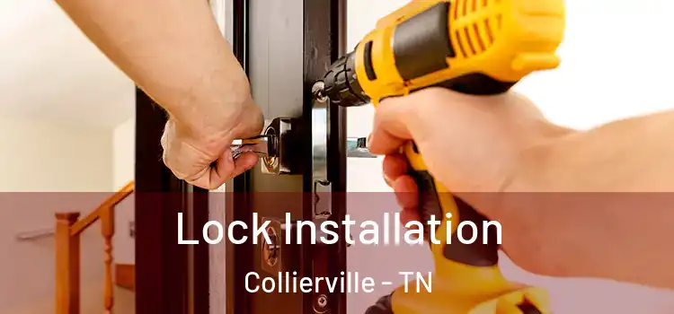 Lock Installation Collierville - TN
