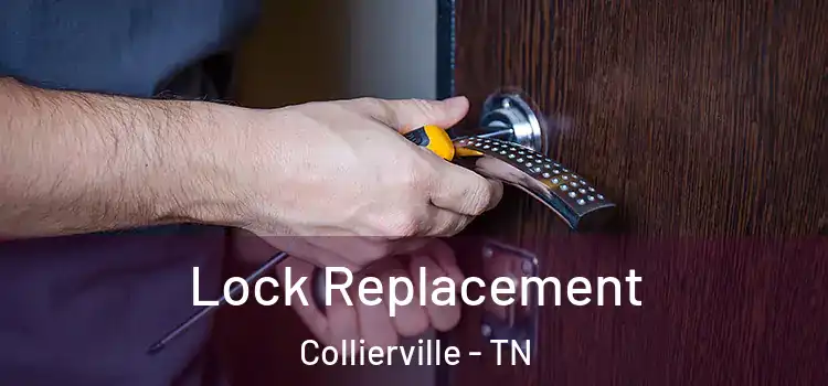 Lock Replacement Collierville - TN