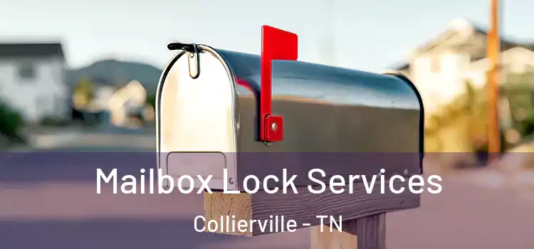 Mailbox Lock Services Collierville - TN