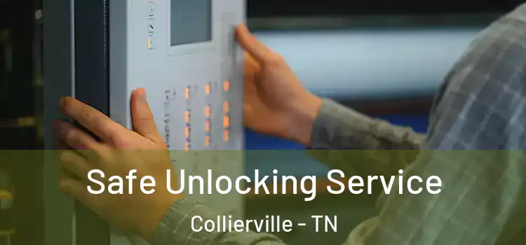 Safe Unlocking Service Collierville - TN