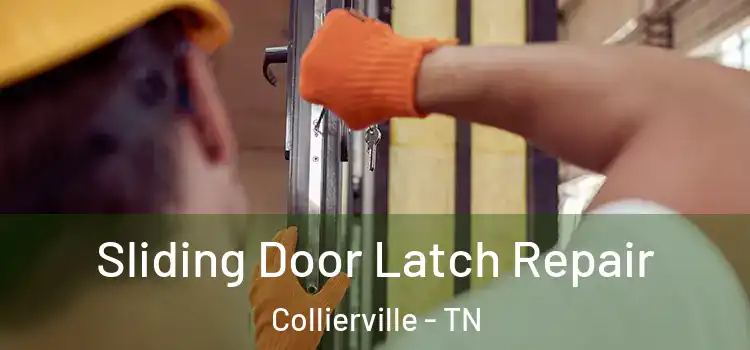 Sliding Door Latch Repair Collierville - TN