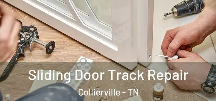 Sliding Door Track Repair Collierville - TN