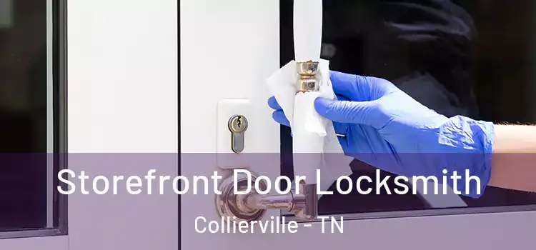 Storefront Door Locksmith Collierville - TN